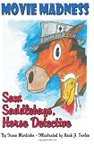 Sam Saddlebags Horse Detective: Book 1:  Movie Madness