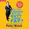 Does This Clutter Make My Butt Look Fat?: An Easy Plan for Consuming Less and Living More