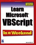 Learn Microsoft VBScript In a Weekend (In a Weekend (Premier Press))
