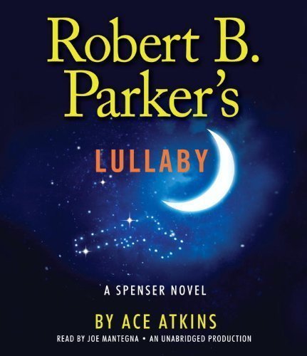 Robert B. Parker's Lullaby (Spenser Novels) by Atkins, Ace (2012) Audio CD