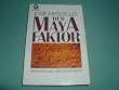 Der Maya Faktor. Geheimnisse einer au�erirdischen Kultur.