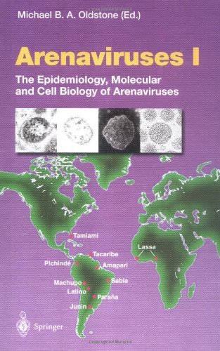 Arenaviruses I: The Epidemiology, Molecular and Cell Biology of Arenaviruses: Volume 1 (Current Topics in Microbiology and Immunology)