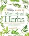 National Geographic Guide to Medicinal Herbs: The World's Most Effective Healing Plants