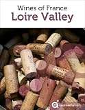 Guide to the Wines of France: Loire Valley