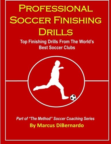 Professional Soccer Finishing Drills: Top Finishing Drills From The World's Best Soccer Clubs