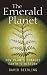 The Emerald Planet: How Plants Changed Earth's History