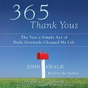 365 Thank Yous: The Year a Simple Act of Daily Gratitude Changed My Life | [John Kralik]