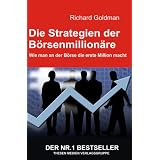 Die Strategien der B�rsenmillion�re: Wie man an der B�rse die erste Million machvon "Richard Goldman"