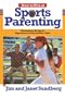 How to Win at Sports Parenting: Maximizing the Sports Experience for You and Your Child