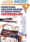 Everything You Ever Wanted to Know About Watercolor