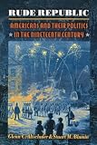 Rude Republic: Americans and Their Politics in the Nineteenth Century.