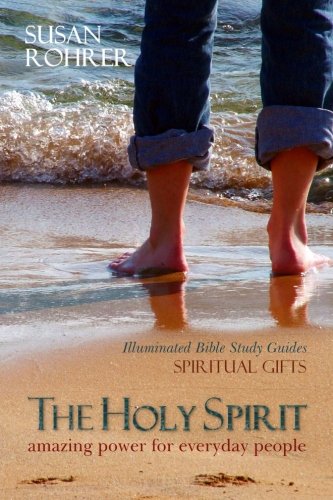 The Holy Spirit: Amazing Power for Everyday People (Illuminated Bible Study Guides)
