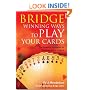 Bridge: Winning Ways to Play Your Cards