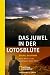  : Das Juwel in der Lotosbl&uuml;te: Mein Reisen in den verborgenen Osten Tibets