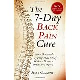 The 7-Day Back Pain Cure: How Thousands of People Got Relief Without Doctors, Drugs, or Surgery