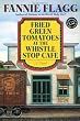 Fried Green Tomatoes at the Whistle Stop Cafe (Ballantine Reader's Circle)