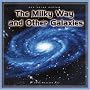 The Milky Way And Other Galaxies (Our Solar System)