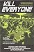 Kill Everyone: Advanced Strategies for No-Limit Hold 'Em Poker, Tournaments, and Sit-...