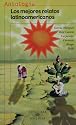 Los mejores relatos Latinoamericanos (Juvenil Alfaguara) (Spanish Edition)