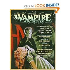 The Vampire Archives: The Most Complete Volume of Vampire Tales Ever Published (Vintage Crime Black Lizard) by Otto Penzler, Neil Gaiman and Kim Newman