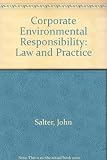 Corporate environmental responsibility : law and practice