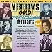 Yesterday's Gold- 60 Golden Oldies of The 50's