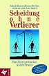 Scheidung ohne Verlierer. Familienmediation in der Praxis