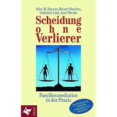 Scheidung ohne Verlierer. Familienmediation in der Praxis