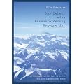 Das Leben: eine Herausforderung. Begegne ihr.: Erfahrungen bei Sai Baba in Indien. Ein autobiographischer Roman