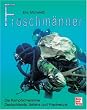 Froschm�nner: Die Kampfschwimmer Deutschlands, Italiens und Frankreichs