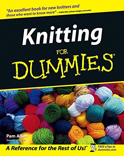 Knitting For Dummies (For Dummies (Lifestyles Paperback)), by Allen Knitting For Dummies (For Dummies (Lifestyles Paperback)), by Allen