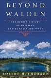 Beyond Walden: The Hidden History of Americas Kettle Lakes and Ponds