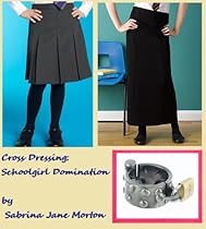 Cross Dressing : Schoolgirl Domination : Femdom, Female Domination, Chastity, Forced Feminization & Gender Swap Cross Dressing : Schoolgirl Domination : Femdom, Female Domination, Chastity, Forced Feminization & Gender Swap