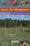 Sports Turf Management in the Transition Zone