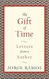 The Gift of Time: Letters from a Father