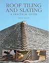 Roof Tiling and Slating: A Practical Guide