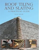 Roof Tiling and Slating: A Practical Guide