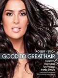 Good to Great Hair: Celebrity Hairstyling Techniques Made Simple 51qKqGnmwOL. SL160 Good to Great Hair: Celebrity Hairstyling Techniques Made Simple