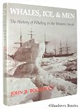 Whales, ice and men : the history of whaling in the Western Arctic