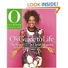 O's Guide to Life: The Best of O, the Oprah Magazine (The Oprah Magazine) by Editors of The Oprah Magazine