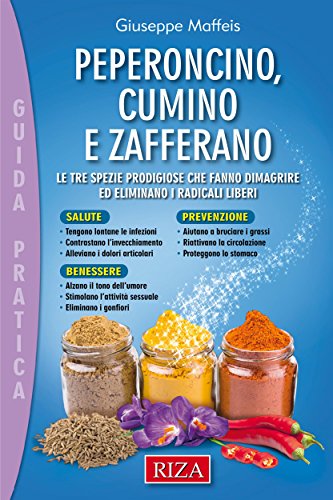 Peperoncino, Cumino e Zafferano (Italian Edition)