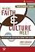 Where Faith and Culture Meet Participant's Guide: Six Sessions on You Can Engage Your Culture (Intersect / Culture)