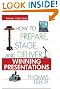 How to Prepare, Stage, and Deliver Winning Presentations