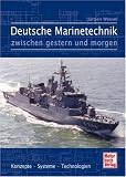 Deutsche Marinetechnik heute und morgen: Konzepte - Systeme - Technologien - J�rgen Wessel