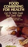 Food Combining for Health: Get Fit with Foods that Dont Fight