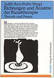 Richtungen und Ans�tze der Kunsttherapie