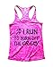 I Run to Burn Off The Crazy Tank Top Womens Workout Gym Funny Actve Running Shirt