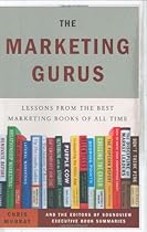 The Marketing Gurus: Lessons from the Best Marketing Books of All Time