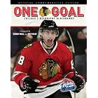 One Goal: Chicago's Resurgent Blackhawks by Chicago Blackhawks and Forewords BobHull and Pat Foley