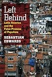 Left behind : Latin America and the false promise of populism